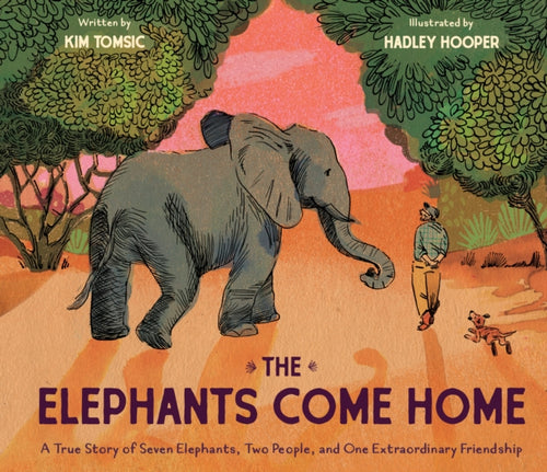The Elephants Come Home : A True Story of Seven Elephants, Two People, and One Extraordinary Friendship-9781452127835