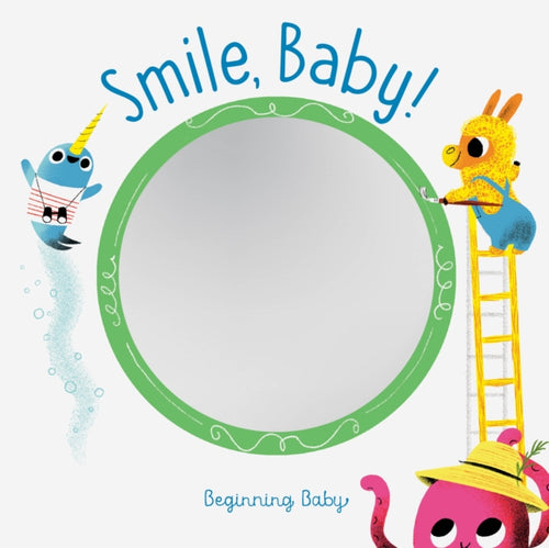 Smile, Baby! : Beginning Baby-9781452170923