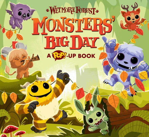 Wetmore Forest: Monsters' Big Day : A Pop-up Book-9781454936046