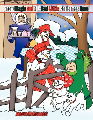 Snow Magic and the Sad Little Christmas Tree-9781456771829