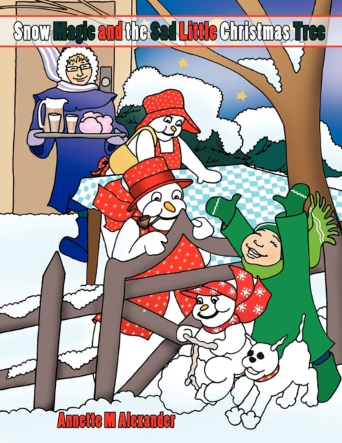 Snow Magic and the Sad Little Christmas Tree-9781456771829