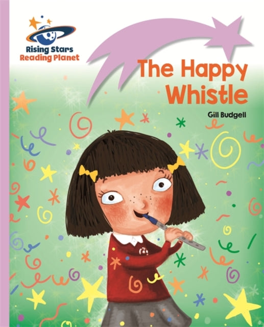 Reading Planet - The Happy Whistle - Lilac: Lift-off-9781471876912