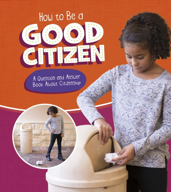 How to Be a Good Citizen : A Question and Answer Book About Citizenship-9781474743907