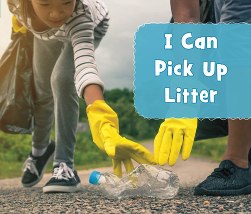 I Can Pick Up Litter-9781474770354
