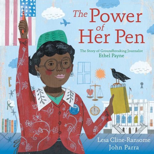 The Power of Her Pen : The Story of Groundbreaking Journalist Ethel L. Payne-9781481462891