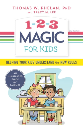 1-2-3 Magic for Kids : Helping Your Kids Understand the New Rules-9781492647867