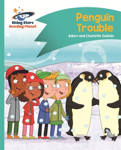 Reading Planet - Penguin Trouble - Turquoise: Comet Street Kids-9781510410008