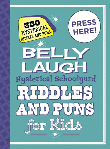 Belly Laugh Hysterical Schoolyard Riddles and Puns for Kids : 350 Hysterical Riddles and Puns!-9781510743236