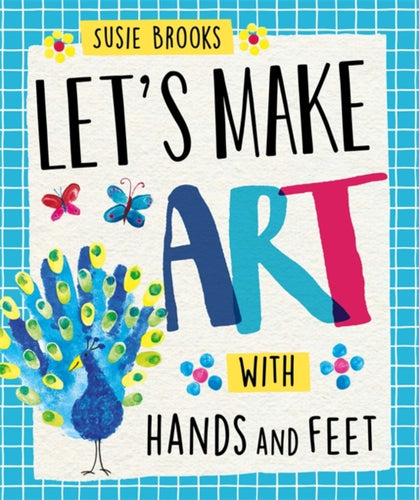 Let's Make Art: With Hands and Feet-9781526300423