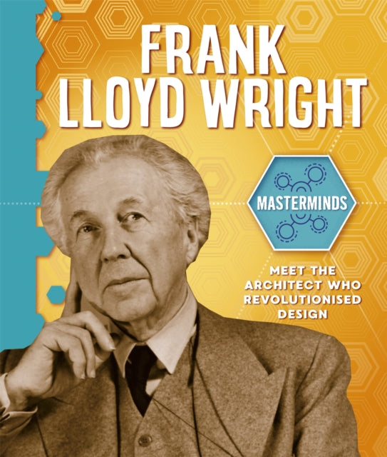 Masterminds: Frank Lloyd Wright-9781526314109