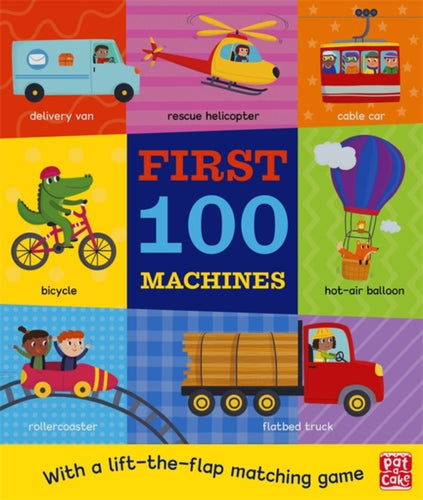 First 100 Machines : A board book with a lift-the-flap matching game-9781526382337