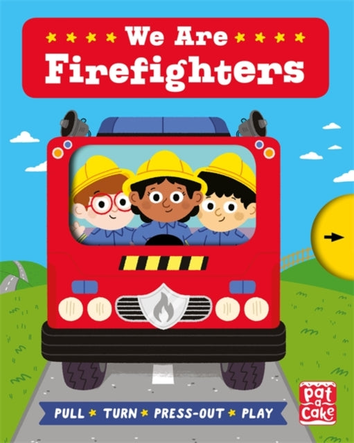 Job Squad: We Are Firefighters : A pull, turn and press-out board book-9781526382634