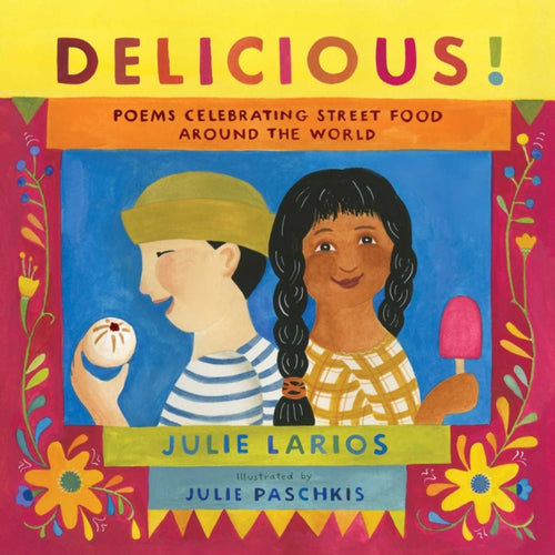 Delicious! : Poems Celebrating Street Food around the World-9781534453777