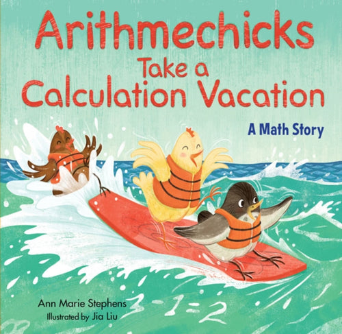 Arithmechicks Take a Calculation Vacation : A Math Story-9781635925289