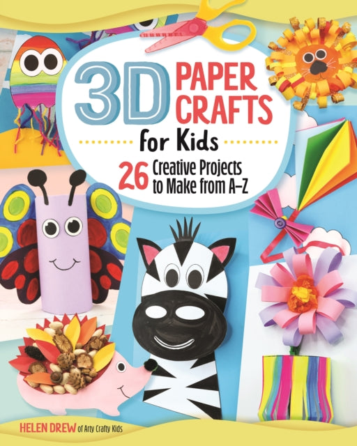 3D Paper Crafts for Kids : 26 Creative Projects to Make from A-Z-9781641241175