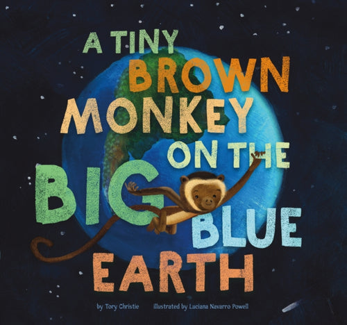A Tiny Brown Monkey on the Big Blue Earth-9781681524986