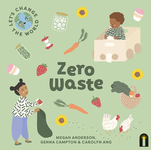 Let's Change the World: Zero Waste : Volume 1-9781760509460