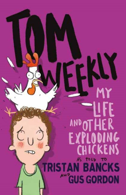 Tom Weekly 4: My Life and Other Exploding Chickens-9781761042713