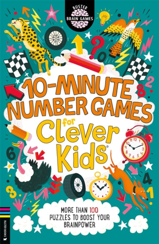 10-Minute Number Games for Clever Kids (R) : More than 100 puzzles to boost your brainpower-9781780558882