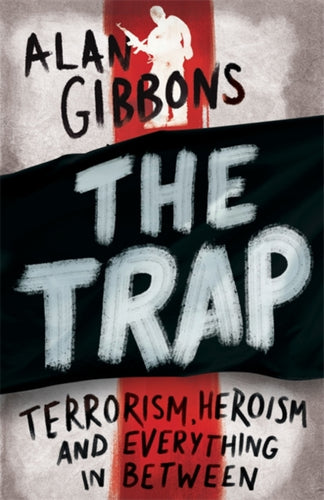 The Trap : terrorism, heroism and everything in between-9781780622453