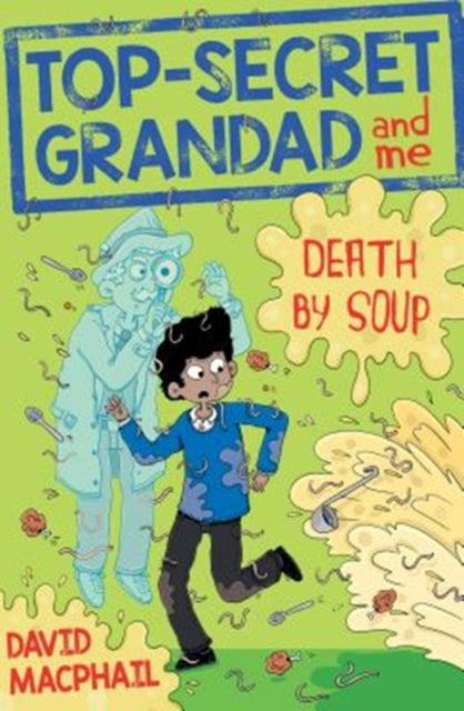 Top-Secret Grandad and Me: Death by Soup-9781782505167