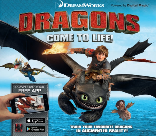 Dreamworks Dragons Come to Life! : Unleash Your Favourite Dragons in Augmented Reality!-9781783123018