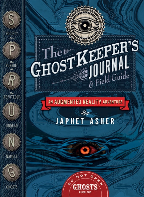 The Ghostkeeper's Journal and Field Guide : An Augmented Reality Adventure-9781783123988