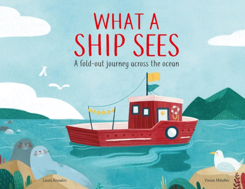 What a Ship Sees : A Fold-out Journey Across the Ocean-9781783125883