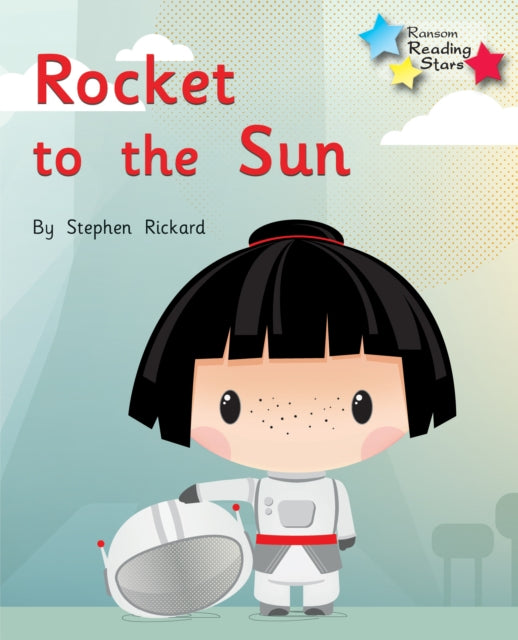 Rocket to the Sun : Phonics Phase 2-9781785918049