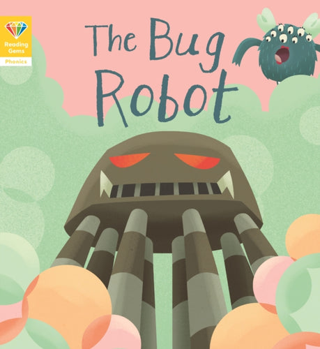 Reading Gems Phonics: The Bug Robot (Book 4)-9781786036124