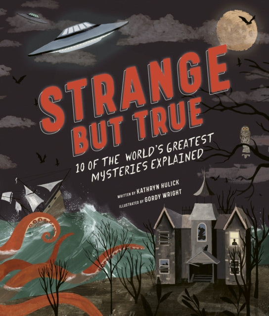 Strange but True: 10 of the world's greatest mysteries explained-9781786037855
