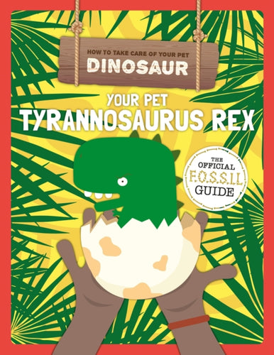 Your Pet Tyrannosaurus Rex-9781786374868