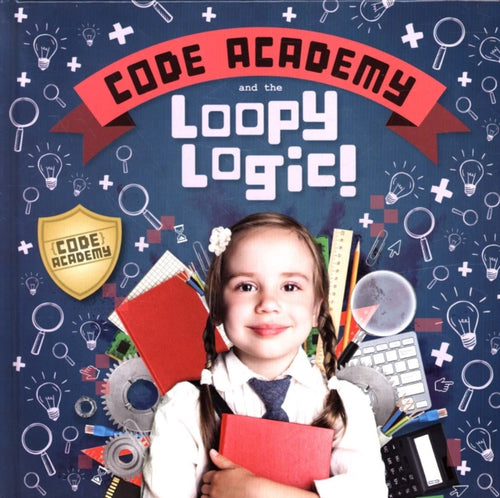Code Academy and the Loopy Logic!-9781786375537