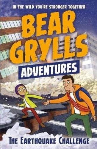 A Bear Grylls Adventure 6: The Earthquake Challenge-9781786960177