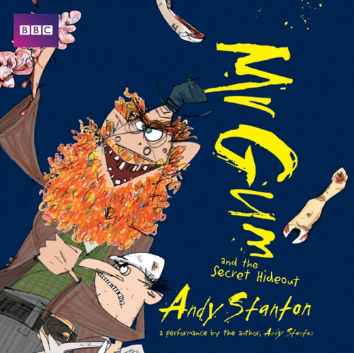 Mr Gum and the Secret Hideout: Children's Audio Book : Performed and Read by Andy Stanton (8 of 8 in the Mr Gum Series)-9781787531963