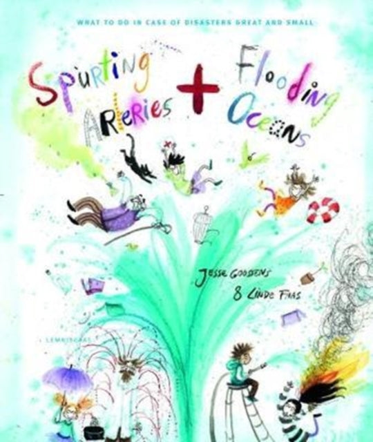 Spurting Arteries & Flooding Oceans : What to do in case of disasters great and small-9781788070140