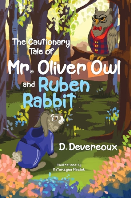 The Cautionary Tale of Mr. Oliver Owl & Ruben Rabbit-9781788303118