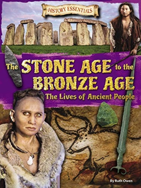 The Stone Age to the Bronze Age : The Lives of Ancient People-9781788560313