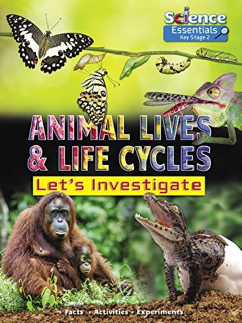 Animal Lives and Life Cycles: Let's Investigate-9781788560337