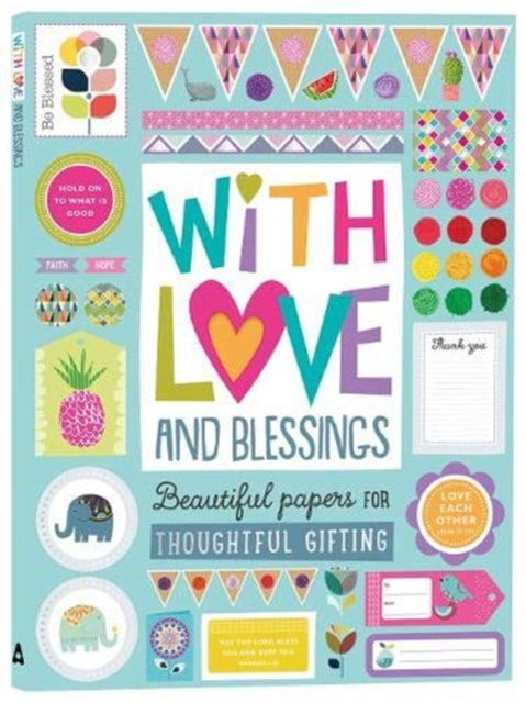 With Love and Blessings: Beautiful Papers for Thoughtful Giving-9781788930413
