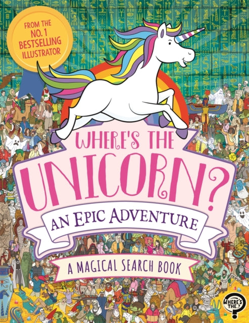 Where's the Unicorn? An Epic Adventure : A Magical Search and Find Book-9781789293081