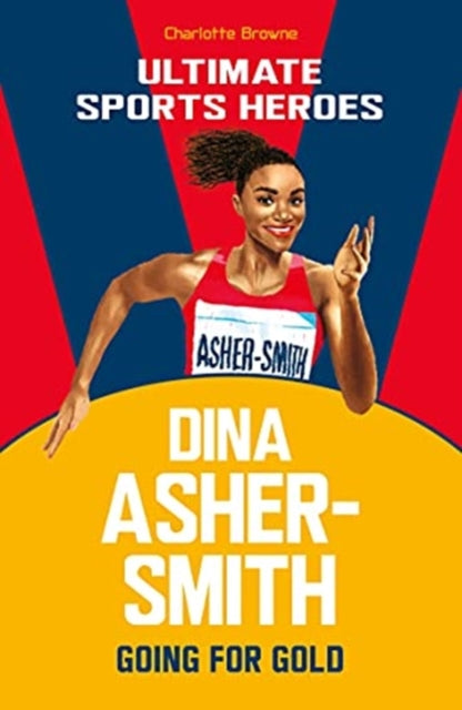 Dina Asher-Smith (Ultimate Sports Heroes) : Going for Gold-9781789463040