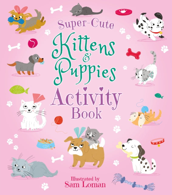 Super-Cute Kittens & Puppies Activity Book-9781789506303