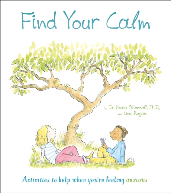 Find Your Calm : Activities to help when you're feeling anxious-9781789506488