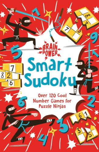 Brain Power Smart Sudoku : Over 120 Cool Number Games for Puzzle Ninjas-9781789508864