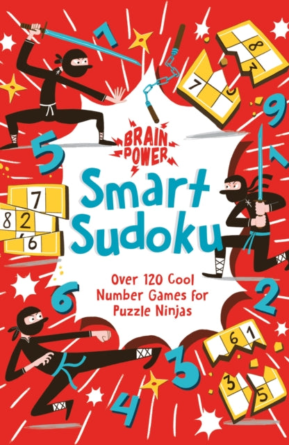 Brain Power Smart Sudoku : Over 120 Cool Number Games for Puzzle Ninjas-9781789508864