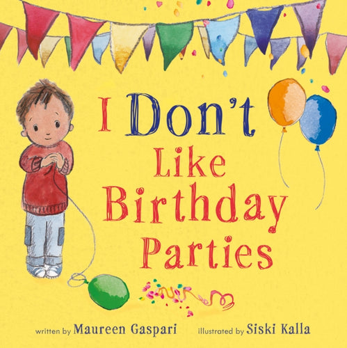 I Don't Like Birthday Parties!-9781789562682