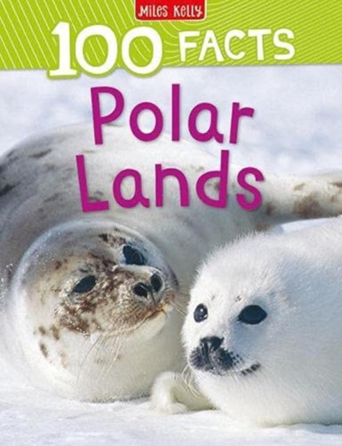 100 Facts Polar Lands-9781789893861