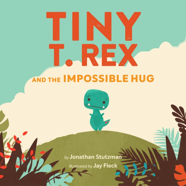 Tiny T. Rex and the Impossible Hug-9781797208374