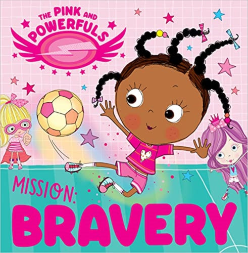 PINK & POWERFULS MISSION BRAVERY-9781800583771